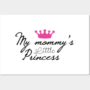 My Mommy’s Little Princess Posters and Art
